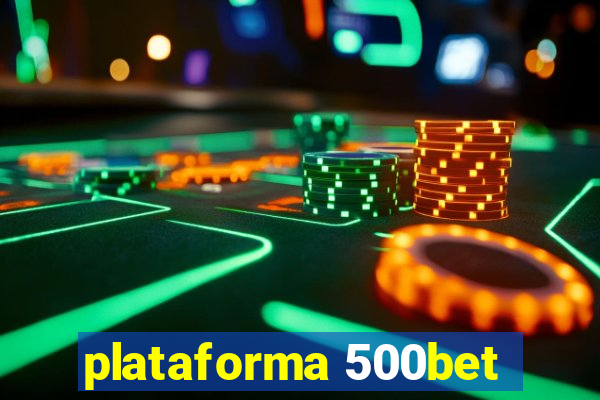 plataforma 500bet